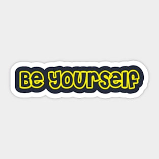 Be yourself Sticker